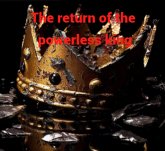 The return of the powerless king (First of the series, #1) (eBook, ePUB) The return of the powerless king (First of the series, #1) (eBook, ePUB)