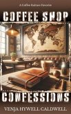 Coffee Shop Confessions (eBook, ePUB)