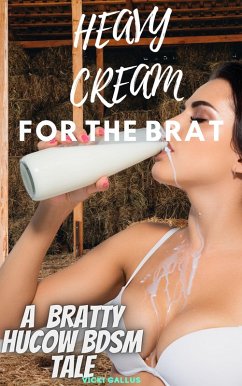 Heavy Cream for the Brat - A Bratty Hucow BDSM Tale (Hucow Series 1, #2) (eBook, ePUB) Cover Heavy Cream for the Brat - A Bratty Hucow BDSM Tale (Hucow Series 1, #2) (eBook, ePUB)