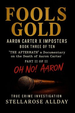 Fools Gold Aaron Carter X Imposters (The Aftermath OH NO! Aaron, #3) (eBook, ePUB) - Allday, Stella Rose