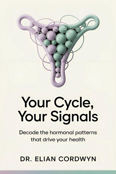 Your Cycle, Your Signals (eBook, ePUB)