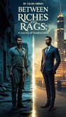 Between Riches and Rags: A Journey of Transformation (eBook, ePUB)