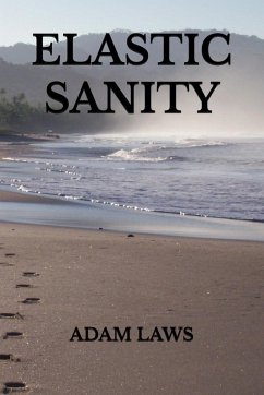 Elastic Sanity (eBook, ePUB) - Laws, Adam Elastic Sanity (eBook, ePUB) - Laws, Adam