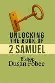 Unlocking The Book of 2 Samuel (eBook, ePUB) Unlocking The Book of 2 Samuel (eBook, ePUB)