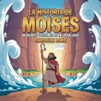 La Historia De Moisés (eBook, ePUB) La Historia De Moisés (eBook, ePUB)