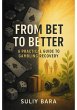 From Bet to Better : 7 Proven Steps to... - Bild 1