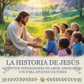 La Historia De Jesús (eBook, ePUB)
