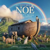 La Historia De Noé (eBook, ePUB) La Historia De Noé (eBook, ePUB)