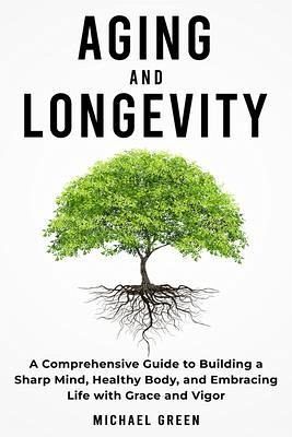 Aging and Longevity (eBook, ePUB) Aging and Longevity (eBook, ePUB)