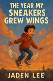 The Year My Sneakers Grew Wings (eBook, ePUB) The Year My Sneakers Grew Wings (eBook, ePUB)