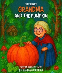 The Smart Grandma and the Pumpkin (eBook, ePUB) - Valialah, Shabnam