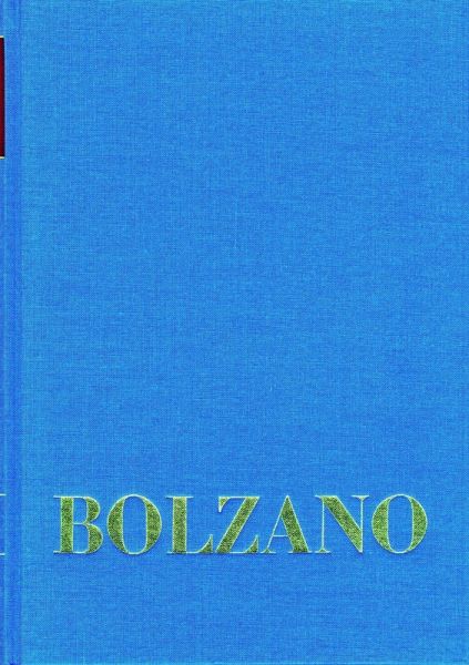 Bernard Bolzano Gesamtausgabe / Reihe I: Schriften. Band 10: Lebensbeschreibung des Dr. B. Bolzano mit einigen seiner ungedruckten Aufsätze und dem Bildnisse des Verfassers (Sulzbach 1836) (eBook, PDF) Bernard Bolzano Gesamtausgabe / Reihe I: Schriften. Band 10: Lebensbeschreibung des Dr. B. Bolzano mit einigen seiner ungedruckten Aufsätze und dem Bildnisse des Verfassers (Sulzbach 1836) (eBook, PDF)
