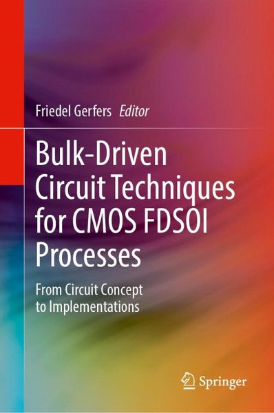 Bulk-Driven Circuit Techniques for CMOS FDSOI Processes (eBook, PDF) Bulk-Driven Circuit Techniques for CMOS FDSOI Processes (eBook, PDF)