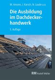 Die Ausbildung im Dachdeckerhandwerk (eBook, PDF) Die Ausbildung im Dachdeckerhandwerk (eBook, PDF)