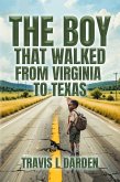The Boy That Walked From Virginia To Texas (eBook, ePUB)