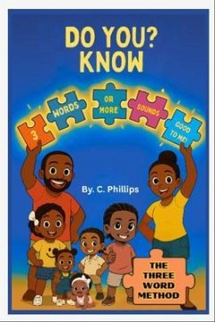 Do YOU? Know 3 Words or More Sound Good to Me (eBook, ePUB) - Phillips, Chauncey Do YOU? Know 3 Words or More Sound Good to Me (eBook, ePUB) - Phillips, Chauncey