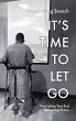 It's Time to Let Go (eBook, ePUB) - Bild 1