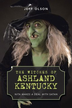 The Witches of Ashland Kentucky (eBook, ePUB) The Witches of Ashland Kentucky (eBook, ePUB)