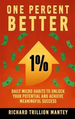 Cover One Percent Better: Daily Micro Habits to Unlock Your Potential and Achieve Meaningful Success: Daily Micro Habits to Unlock Your Potential and Achieve Meaningful Success (eBook, ePUB)