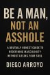 Be a Man, Not an Asshole
