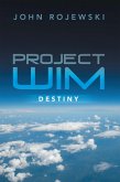 Project WIM: Destiny (eBook, ePUB) Project WIM: Destiny (eBook, ePUB)