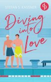 Diving into Love   Eine Gay Sports Romance über Forbidden Lovers und prickelnde Rivalität (eBook, ePUB) Diving into Love   Eine Gay Sports Romance über Forbidden Lovers und prickelnde Rivalität (eBook, ePUB)
