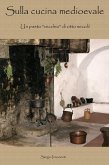 Sulla cucina medioevale (eBook, ePUB)