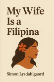 My Wife Is a Filipina (eBook, ePUB)