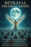 Betrayal Dreams of Armys (Dreams Beyond Reality Series, #3) (eBook, ePUB) Betrayal Dreams of Armys (Dreams Beyond Reality Series, #3) (eBook, ePUB)