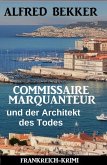 Commissaire Marquanteur und der Architekt des Todes: Frankreich Krimi (eBook, ePUB)