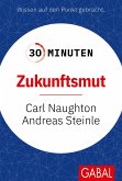 30 Minuten Zukunftsmut (eBook, PDF) 30 Minuten Zukunftsmut (eBook, PDF)