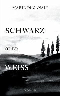 Schwarz oder Weiß (eBook, ePUB) - Di Canali, Maria