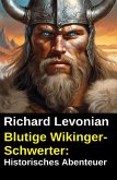Blutige Wikinger-Schwerter: Historisches Abenteuer (eBook, ePUB)