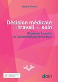 Décision médicale et travail du soin (eBook, ePUB) Décision médicale et travail du soin (eBook, ePUB)