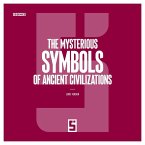 The Mysterious Symbols of Ancient Civilizations (eBook, ePUB)