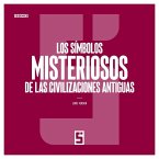 Los símbolos misteriosos de las civilizaciones antiguas (eBook, ePUB)