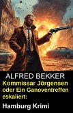 Kommissar Jörgensen oder Ein Ganoventreffen eskaliert: Hamburg Krimi (eBook, ePUB)