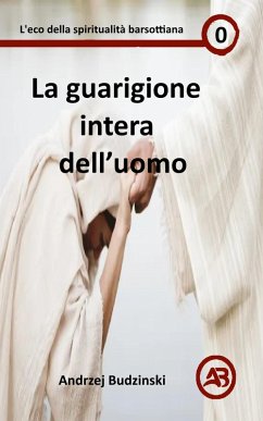 Cover La guarigione intera dell'uomo (Eco della spiritualità barsottiana, #0) (eBook, ePUB)