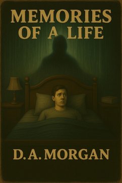 Memories of a Life (eBook, ePUB) - Morgan, D. A. Memories of a Life (eBook, ePUB) - Morgan, D. A.