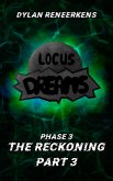 Locus Dreams: The Reckoning - Phase 3, Part 3 (eBook, ePUB)