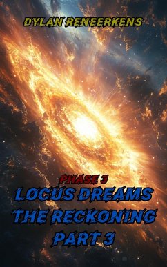 Cover Locus Dreams: The Reckoning - Phase 3, Part 3 (eBook, ePUB)