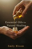 Essential Oils for Natural Healing (eBook, ePUB) Essential Oils for Natural Healing (eBook, ePUB)