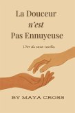 La Douceur N'est Pas Ennuyeuse (eBook, ePUB)