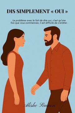 Dis Simplement « Oui » (eBook, ePUB) - Simeon, Alishe Dis Simplement « Oui » (eBook, ePUB) - Simeon, Alishe
