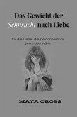 Das Gewicht der Sehnsucht nach Liebe (eBook, ePUB) Das Gewicht der Sehnsucht nach Liebe (eBook, ePUB)