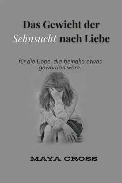 Cover Das Gewicht der Sehnsucht nach Liebe (eBook, ePUB)