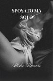 Sposato Ma Solo (eBook, ePUB)