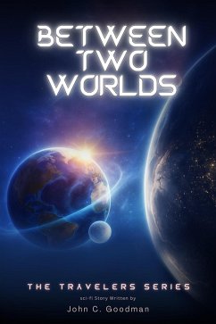 Cover Between Two Worlds (The Traveler, #2) (eBook, ePUB)