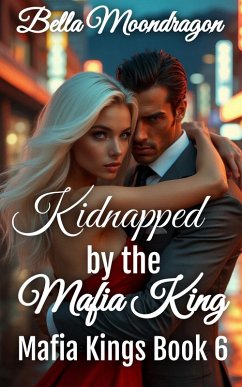 Cover Kidnapped by the Mafia King (Mafia Kings, #6) (eBook, ePUB)