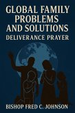 Global Family Problems and Solutions: Deliverance Prayer. (LIB009, #231) (eBook, ePUB)